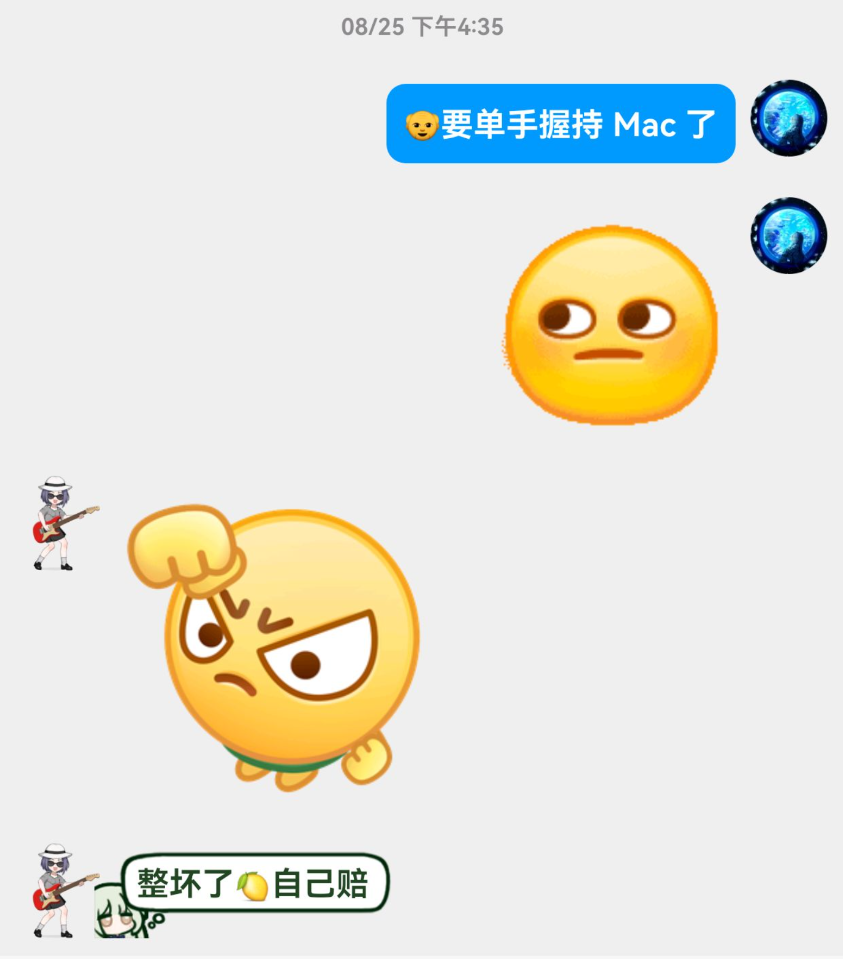 聊天记录。洛汐:「我要单手握持 Mac 了 /咦」Patricia:「整坏了你自己赔 /给你一拳」